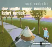 Axel Hacke - Der weiße Neger Wumbaba kehrt zurück