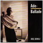 Axel Schulz - Ade-Ballade