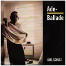 7inch Vinyl Single - Axel Schulz - Ade-Ballade