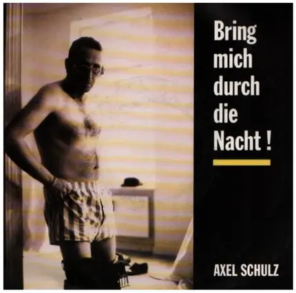 Axel Schulz - Bring Mich Durch Die Nacht!