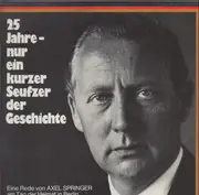 LP - Axel Springer - 25 Jahre - Nur Ein Kurzer Seufzer Der Geschichte