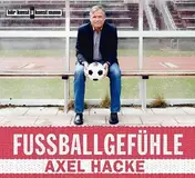 Axel Hacke - Fussballgefühle