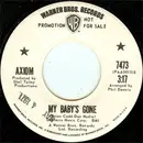 7inch Vinyl Single - Axiom - My Baby's Gone