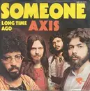 7'' - Axis - Someone / Long Time Ago