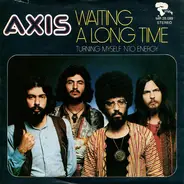 Axis - Waiting A Long Time
