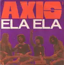 7inch Vinyl Single - Axis - Ela Ela