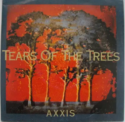Axxis - Tears Of The Trees
