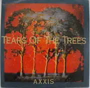7inch Vinyl Single - Axxis - Tears Of The Trees