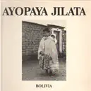 LP - Ayopaya Jilata Bolivia - Ayopaya Jilata Bolivia