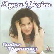 Ayça Yeşim - Canlar Dayanmaz
