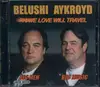 CD - Belushi Aykroyd - Have Love Will Travel