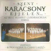 LP - Az Ibusz Budapesti Gyermekkórusa - Szent Karácsony Éjjelén