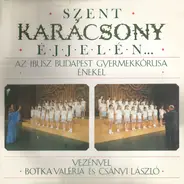 Az Ibusz Budapesti Gyermekkórusa - Szent Karácsony Éjjelén