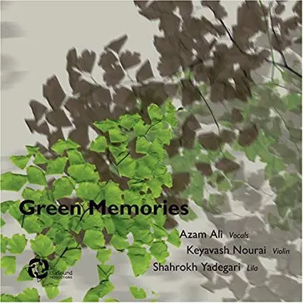 Azam Ali , Keyavash Nourai , Shahrokh Yadegari - Green Memories