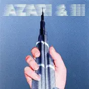 Azari & Iii - Azari & III