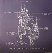 Azari & Iii - Reckless With Your Remixes 1