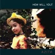 Azita - How Will You?