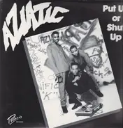 Aziatic - Put Up Or Shut Up