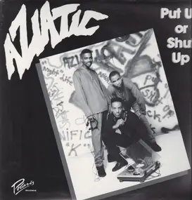 Aziatic - Put Up Or Shut Up