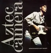 7'' - Aztec Camera - Somewhere In My Heart