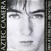12'' - Aztec Camera - Still On Fire