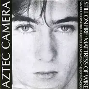 Aztec Camera - Still On Fire