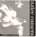 7'' - Aztec Camera - Working In A Goldmine