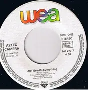 7inch Vinyl Single - Aztec Camera - All I Need Is Everything