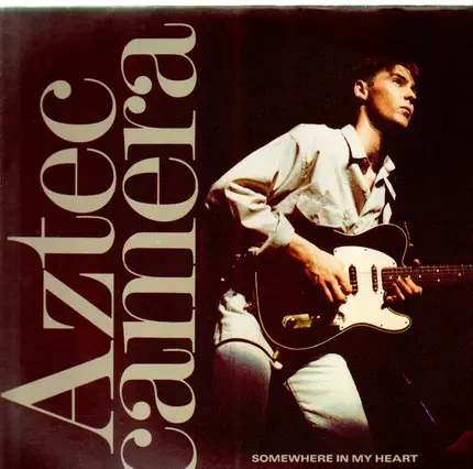 Aztec Camera - Somewhere In My Heart