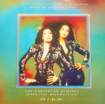 Azucar Moreno - Solo Se Vive Una Vez - The Caribbean Remixes (Especial Discotecas)