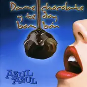 Azul Azul - Dame Chocolate Y Te Doy..