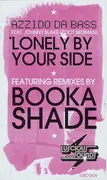 12inch Vinyl Single - Azzido Da Bass - Lonely By Your Side (Booka Shade Remixes)