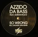 12inch Vinyl Single - Azzido Da Bass Feat. Adrian Hierholzer - So Wrong