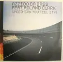 12'' - Azzido Da Bass Feat. Roland Clark - Speed (Can You Feel It?)