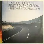 Azzido Da Bass Feat. Roland Clark - Speed (Can You Feel It?) Part 2 of 3