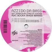 Azzido Da Bass - Lonely By Your Side (Booka Shade Remixes)