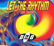 B 2 B - Let The Rhythm (Du Deng)
