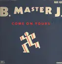 12inch Vinyl Single - B Master J - Come On Yours