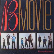 B-Movie - Forever Running