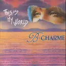 12inch Vinyl Single - B-Charme - This Is My World