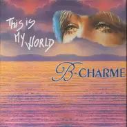 B-Charme - This Is My World [Germany 12"]