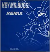 B - Hey Mr. Bugs! Remix