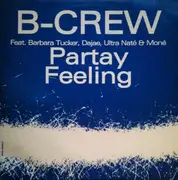12inch Vinyl Single - B-Crew Featuring Barbara Tucker , Dajaé , Ultra Naté & Moné - Partay Feeling