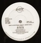 B-Fats - How's Everybody Feelin'?