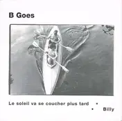 B Goes - Le Soleil Va Se Coucher Plus Tard