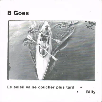B Goes - Le Soleil Va Se Coucher Plus Tard