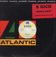 B Rich - Whoa Now