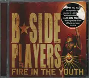 B-Side Players - Fire in the Youth