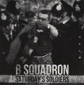 B Squadron - Saturday's Soldiers