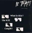 7inch Vinyl Single - B Team - First Product